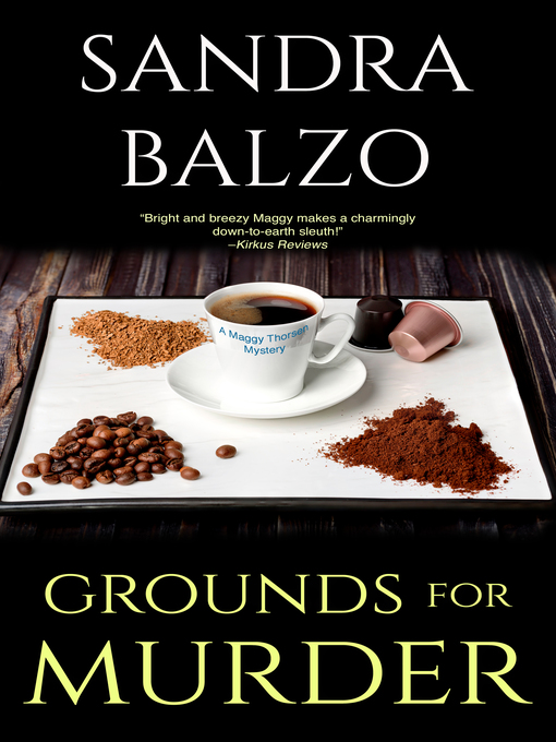 Title details for Grounds For Murder by Sandra Balzo - Available